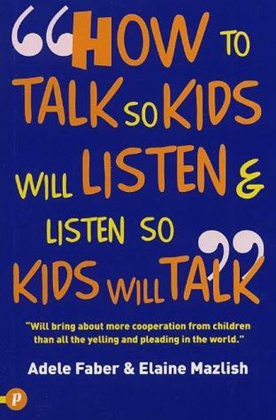 How To Talk So Kids Will Listen & Listen So Kids Will Talk