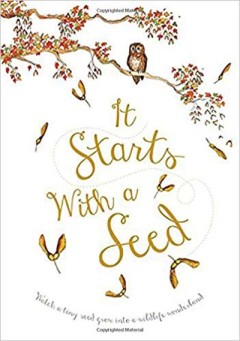 It Starts With a Seed -  Laura Knowles