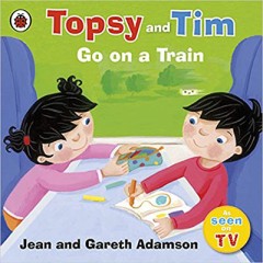 Topsy And Tim Go On A Train - Jean And Gareth Adamson