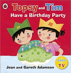 Topsy And Tim Have A Birthday Party - Jean And Gareth Adamson