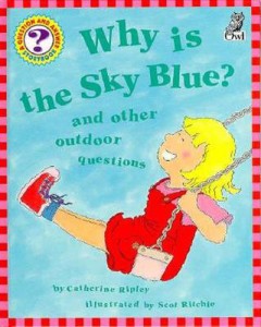 Why is the Sky Blue? and Other Outdoor Questions - Catherine Ripley