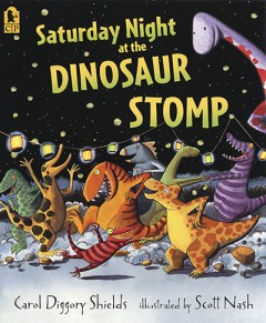 Saturday Night At The Dinosaur Stomp - Carol Diggory Shields