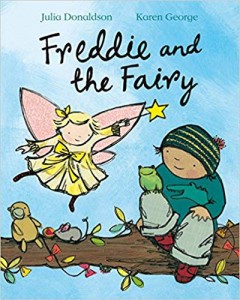 Freddie and the Fairy - Julia Donaldson / Karen George