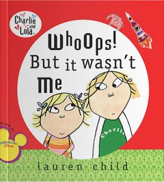 Whoops! But It Wasn’t Me - Lauren Child