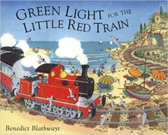 Green Light for the Little Red Train  - Benedict Blathwayt