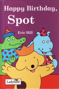 Happy Birthday, Spot - Eric Hill