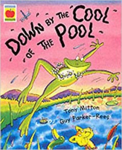 Down by the Cool of the Pool - Tony Mitton and Guy Parker Rees