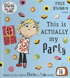 This Is Actually My Party - Lauren Child