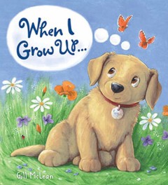 When I Grow Up... - Gill Mclean