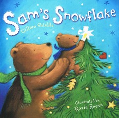 Sam's Snowflake - Gillian Shields  Rosie Reeve