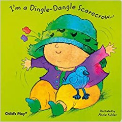 I'm a Dingle-Dangle Scarecrow  - Annie Kubler 