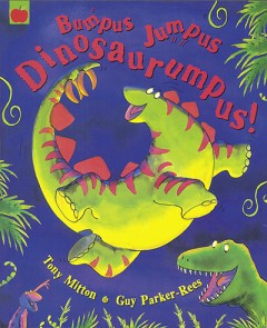 Bumpus Jumpus Dinosaurumpus! - Tony Mitton and Guy Parker Rees