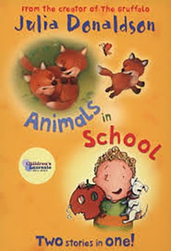 Animals In School( Two Stories In One) - Julia Donaldson