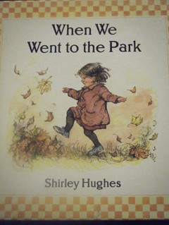 When We Went to the Park - Shirley Hughes