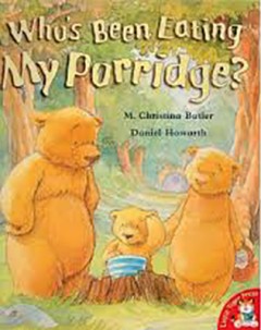 Who's Been Eating My Porridge? - M Christina Butler