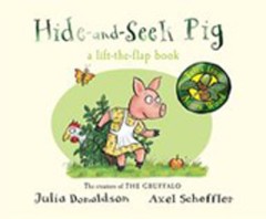 Hide -and-Seek Pig (Lift-The-Flap) - Julia Donaldson