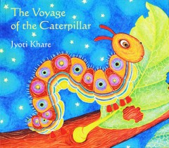 The Voyage Of The Caterpillar - Jyoti Khare