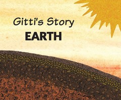 Gitti's Story Earth - Anushka Kalro / Rajasee Ray / Sankhalina Nath / Shubhangi Goel