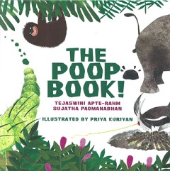 The Poop Book! - Tejashwani Apte- Rahm/sujatha Padmanabhan