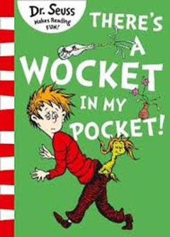 There's a Wocket In My Pocket! - Dr. Seuss