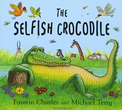 The Selfish Crocodile - Faustin Charles/michael Terry