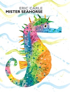 Mister Seahorse - Eric Carle