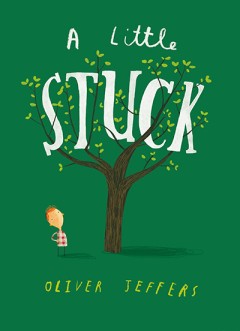 Stuck - Oliver Jeffers