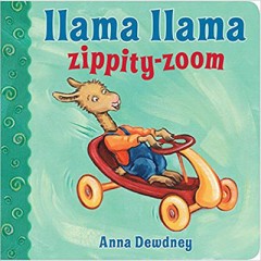 Llama Llama Zippity -Zoom - Anna Dewdney