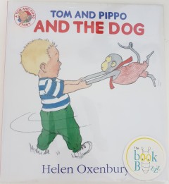 Tom and Pippo and The Dog - Helen Oxenbury