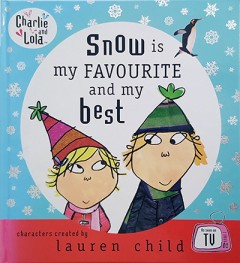 Snow Is My Favorite And My Best - Lauren Child