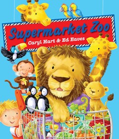 Supermarket Zoo - Caryl Hart & Ed Eaves