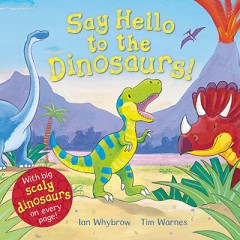 Say Hello To The Dinosaurs - Ian Whybrow/ Tim Warnes