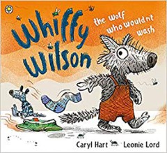 Whiffy Wilson the wolf who wouldn't wash - Caryl Hart/ Leonie Lord