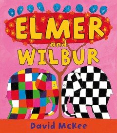 Elmer And Wilbur - David McKee