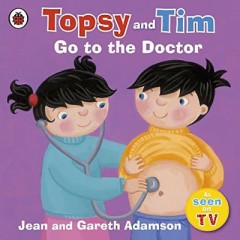 Topsy & Tim Go To The Doctor - Jean And Gareth Adamson