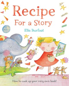 Recipe For A Story - Ella Burfoot