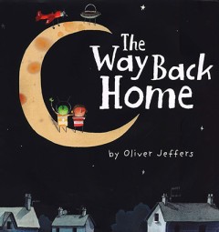 The Way Back Home - Oliver Jeffers