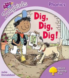 Dig, Dig, Dig! - Julia Donaldson