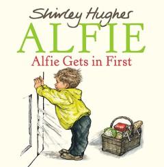 Alfie Gets In First - Shirley Hughes