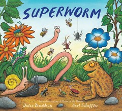 Superworm - Julia Donaldson / Axel Scheffler