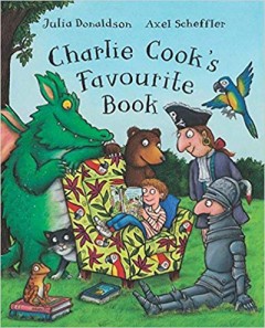 Charlie Cook's Favourite Book - Julia Donaldson / Axel Scheffler