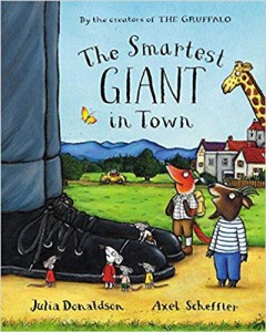 The Smartest Giant in Town - Julia Donaldson / Axel Scheffler