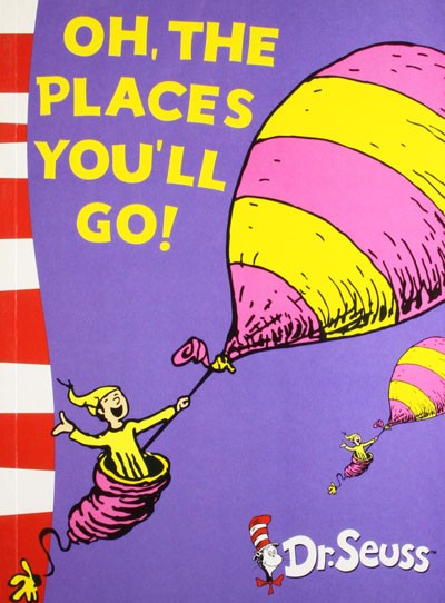 Oh, The Places You'll Go!