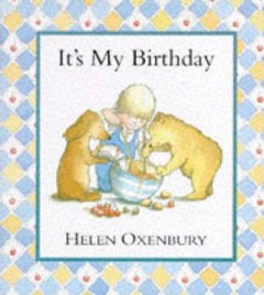 It's My Birthday - Helen Oxenbury