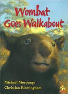 Wombat Goes Walkabout - Michael Morpurgo 