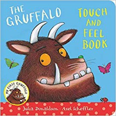 The Gruffalo (Touch & Feel) - Julia Donaldson / Axel Scheffler