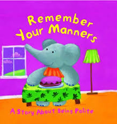 Remember Your Manners