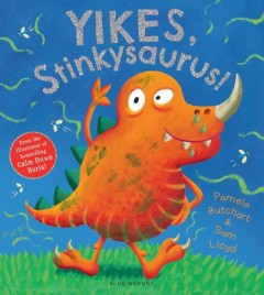 Yikes Stinkysaurus! - Pamela Butchart