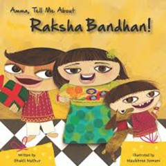 Amma, Tell Me About Rakshabandhan! - Bhakti Mathur