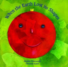 When The Earth Lost Its Shapes - Shobha Viswanath